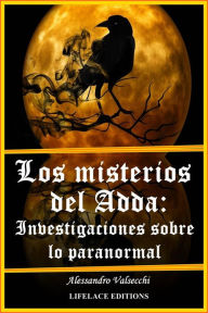 Title: Los misterios del Adda: Investigaciones sobre lo paranormal, Author: Alessandro Valsecchi