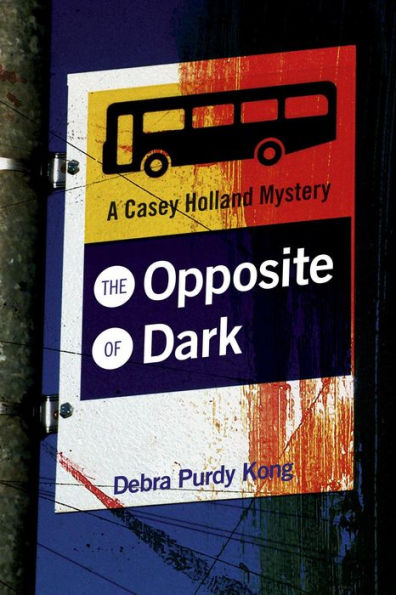 The Opposite of Dark (Casey Holland Mysteries, #1)