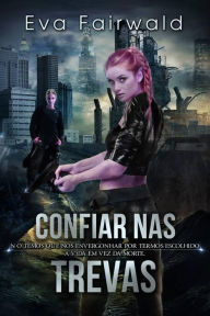 Title: Confiar nas Trevas, Author: Eva Fairwald
