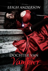Title: Dochter van de Vampier, Author: Leigh Anderson