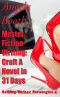 Master Fiction Writing: Craft A Novel in 31 Days (Selling Writer Strategies, #4)