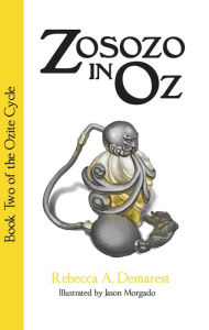 Title: Zosozo in Oz (The Ozite Cycle, #2), Author: Rebecca A. Demarest