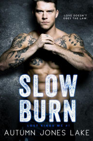 Title: Slow Burn (Lost Kings MC Series #1), Author: Autumn Jones Lake