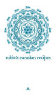 Robin's Eurasian Recipes (Heritage Cookbook, #5)