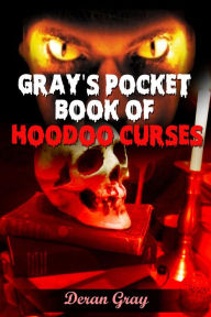 Title: Gray's Pocket Book of Hoodoo Curses, Author: Deran Gray