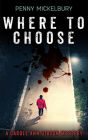 Where To Choose (The Carole Ann Gibson Mysteries, #2)