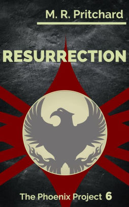 Resurrection The Phoenix Project 6 By M R Pritchard Nook