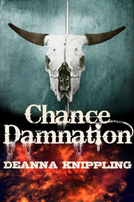 Title: Chance Damnation, Author: DeAnna Knippling