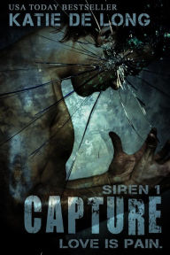 Title: Capture (Siren, #1), Author: Katie de Long