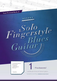 Title: Your Personal Book of Solo Fingerstyle Blues Guitar 1 : Fundamental, Author: Scott Su