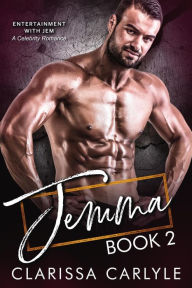Title: Jemma 2: A Celebrity Romance (Entertainment with Jem, #2), Author: Clarissa Carlyle
