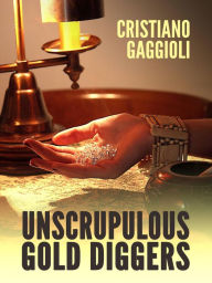 Title: Unscrupulous gold digger, Author: cristiano gaggioli