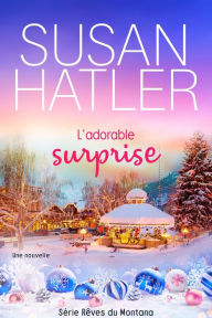 Title: L'adorable surprise (Rêves du Montana, #7), Author: Susan Hatler