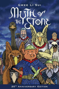 Title: Myth of the Stone: 20th Anniversary Edition, Author: Gwee Li Sui