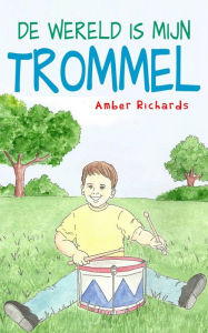 Title: De wereld is mijn trommel, Author: Amber Richards
