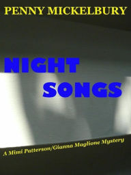 Title: Night Songs (The Mimi Patterson/Gianna Maglione Mysteries, #2), Author: Penny Mickelbury