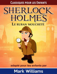 Title: Sherlock Holmes: Le Ruban moucheté, Author: Mark Williams