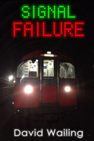 Title: Signal Failure, Author: David Wailing