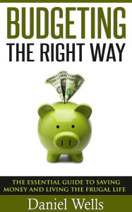 Title: Budgeting - The Right Way, Author: Daniel Wells