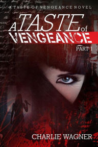 Title: A Taste of Vengeance, Author: Charlie Wagner