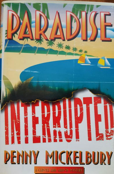 Paradise Interrupted (The Carole Ann Gibson Mysteries, #4)