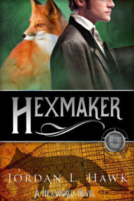 Title: Hexmaker (Hexworld, #2), Author: Jordan L. Hawk