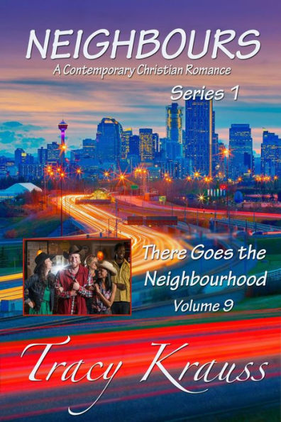 There Goes the Neighbourhood (Neighbours: A Contemporary Christian Romance Series 1, #9)