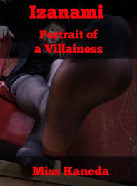 Title: Izanami: Portrait of a Villainess, Author: Miss Kaneda