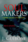 Soul Makers (Golden City Mystery, #1)
