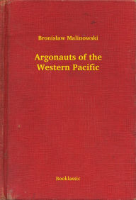 Title: Argonauts of the Western Pacific, Author: Theresa A. Beery Phd