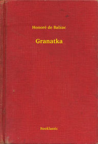 Title: Granatka, Author: Honore de Balzac