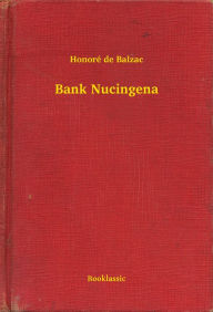 Title: Bank Nucingena, Author: Honore de Balzac