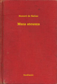 Title: Msza ateusza, Author: Honore de Balzac