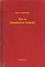 Title: But w butonierce (tomik), Author: Jasień