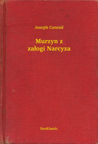 Title: Murzyn z załogi Narcyza, Author: Joseph Conrad