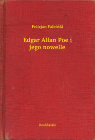 Title: Edgar Allan Poe i jego nowelle, Author: Robin L. Dole PT