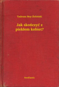 Title: Jak skończyć z piekłem kobiet?, Author: Boy-Ż