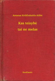 Title: Kas teisybė - tai ne melas, Author: GwenaÃle ROBERT