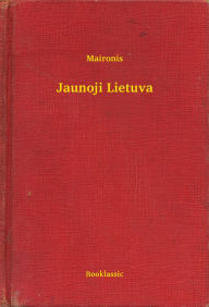 Title: Jaunoji Lietuva, Author: Maironis