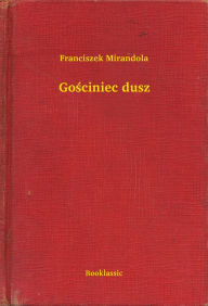 Title: Gościniec dusz, Author: Franciszek Mirandola