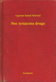 Title: Noc tysiączna druga, Author: Cyprian Kamil Norwid
