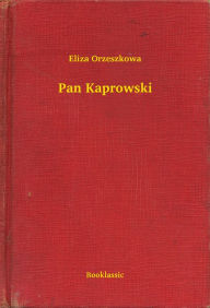 Title: Pan Kaprowski, Author: Eliza Orzeszkowa