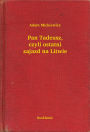 Pan Tadeusz, czyli ostatni zajazd na Litwie