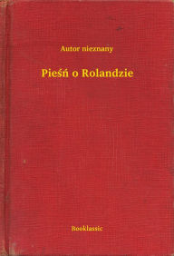 Title: Pieśń o Rolandzie, Author: Autor nieznany