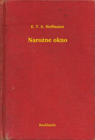 Title: Narożne okno, Author: E. T. A. Hoffmann