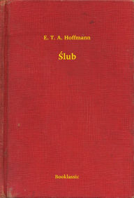 Title: Ślub, Author: E. T. A. Hoffmann