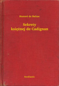 Title: Sekrety księżnej de Cadignan, Author: Honore de Balzac