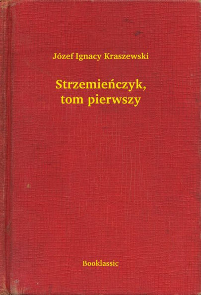 Strzemieńczyk, tom pierwszy