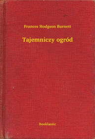 Title: Tajemniczy ogród, Author: Frances Hodgson Burnett