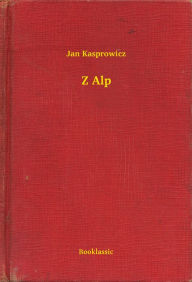 Title: Z Alp, Author: Jan Kasprowicz